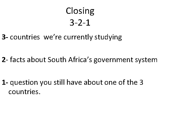 Closing 3 -2 -1 3 - countries we’re currently studying 2 - facts about