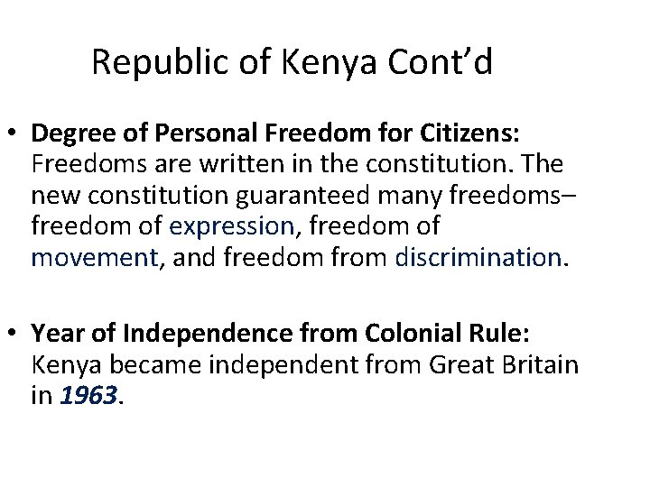 Republic of Kenya Cont’d • Degree of Personal Freedom for Citizens: Freedoms are written