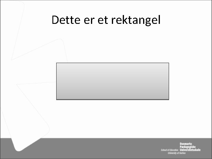 Dette er et rektangel 