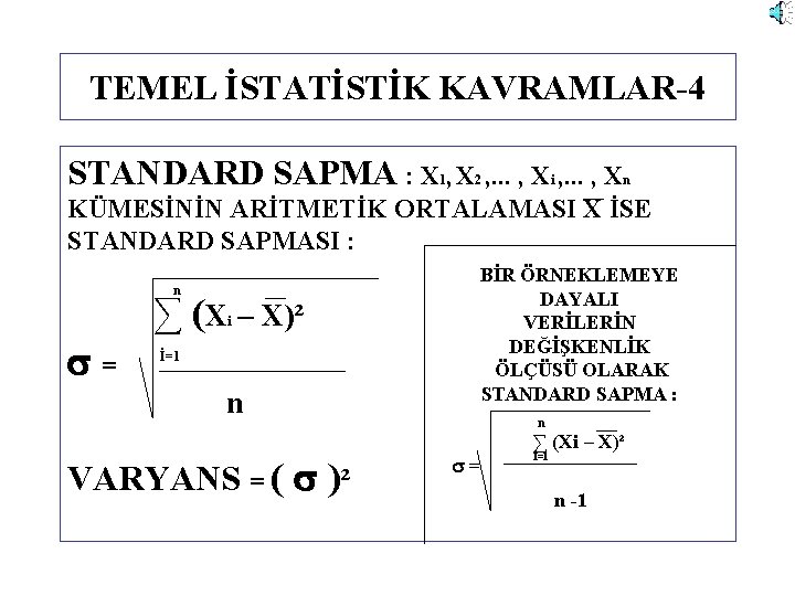 TEMEL İSTATİSTİK KAVRAMLAR-4 STANDARD SAPMA : X , . . . , X 1