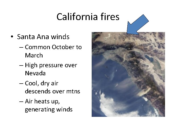 California fires • Santa Ana winds – Common October to March – High pressure