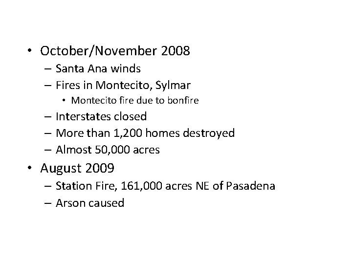  • October/November 2008 – Santa Ana winds – Fires in Montecito, Sylmar •