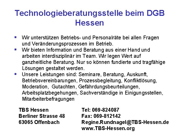 Technologieberatungsstelle beim DGB Hessen § Wir unterstützen Betriebs- und Personalräte bei allen Fragen §