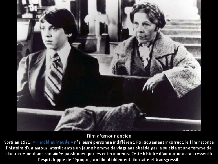 Film d'amour ancien Sorti en 1971, « Harold et Maude » n’a laissé personne