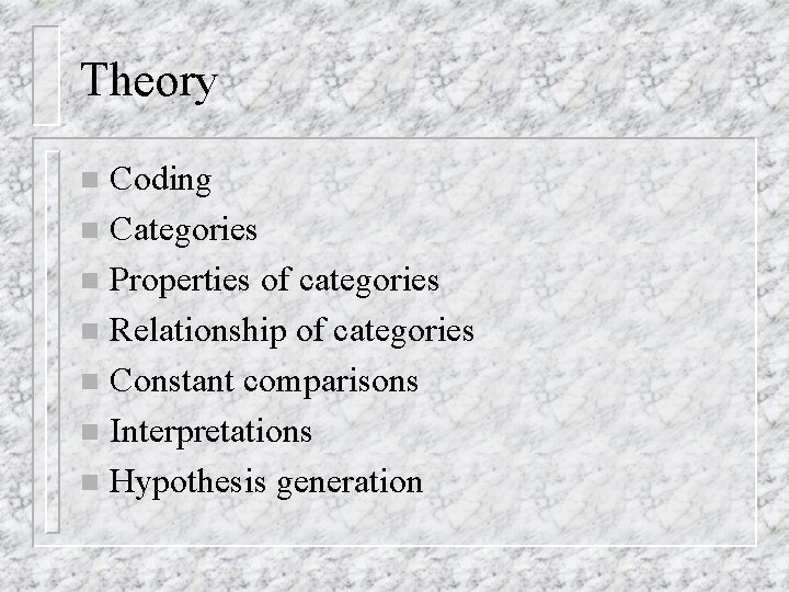 Theory Coding n Categories n Properties of categories n Relationship of categories n Constant