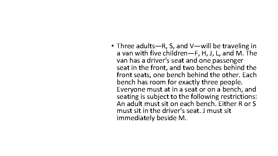  • Three adults—R, S, and V—will be traveling in a van with five