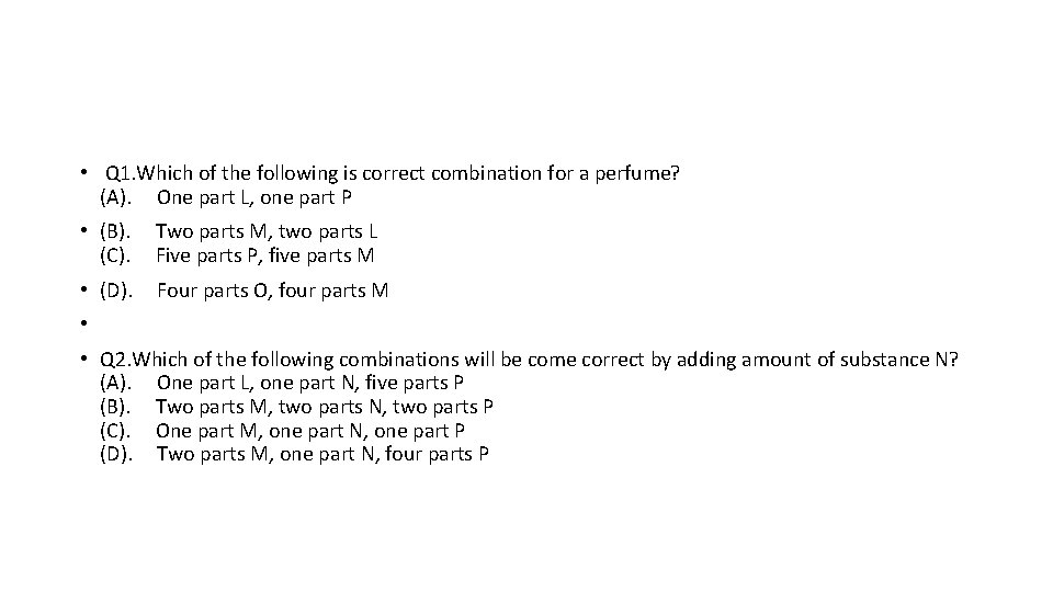  • Q 1. Which of the following is correct combination for a perfume?