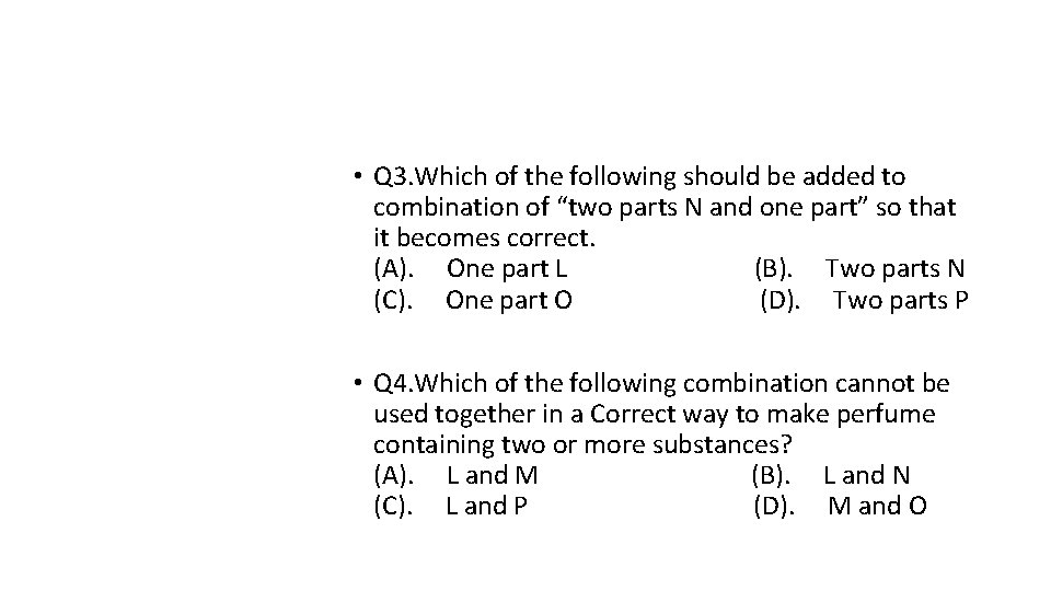  • Q 3. Which of the following should be added to combination of