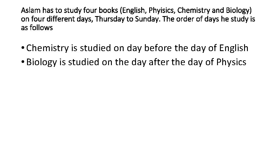 Aslam has to study four books (English, Phyisics, Chemistry and Biology) on four different