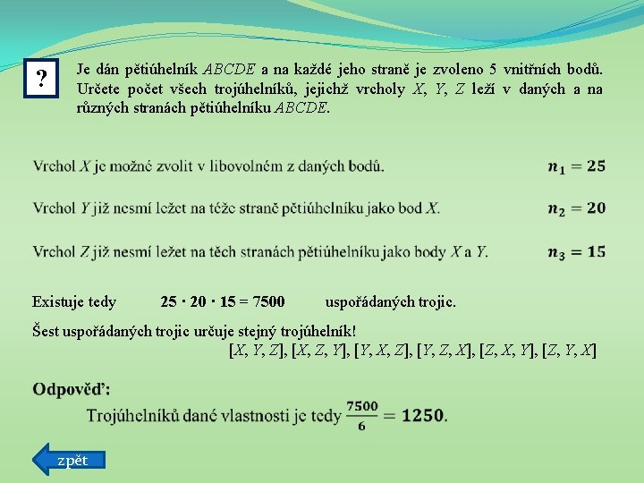 ? Je dán pětiúhelník ABCDE a na každé jeho straně je zvoleno 5 vnitřních