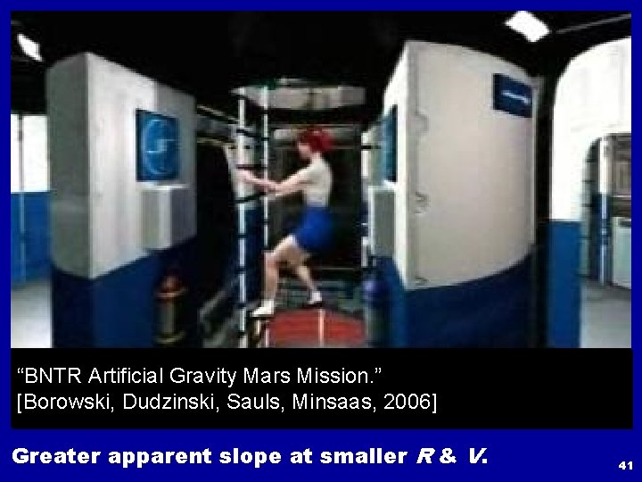 “BNTR Artificial Gravity Mars Mission. ” [Borowski, Dudzinski, Sauls, Minsaas, 2006] Greater apparent slope