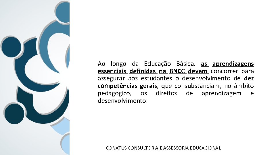 Ao longo da Educação Básica, as aprendizagens essenciais definidas na BNCC devem concorrer para