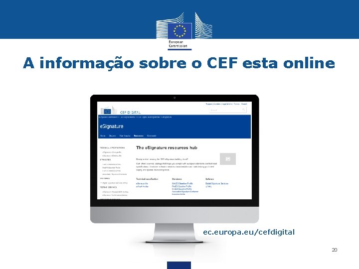 A informação sobre o CEF esta online https: //ec. europa. eu/cefdigital/wiki /display/CEFDIGITAL/ ec. europa.