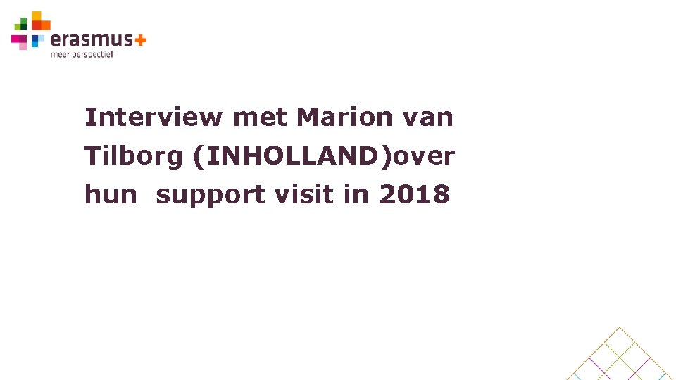 Interview met Marion van Tilborg (INHOLLAND)over hun support visit in 2018 