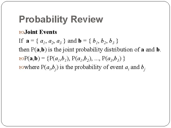 Probability Review Joint Events If a = { a 1, a 2, a 3