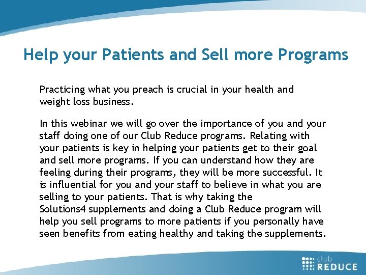 Help your Patients and Sell more Programs Practicing what you preach is crucial in