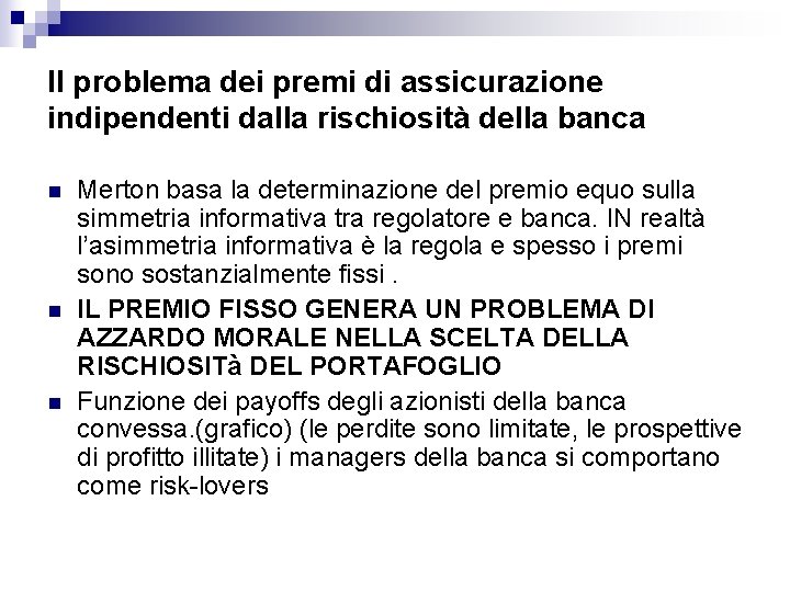 Il problema dei premi di assicurazione indipendenti dalla rischiosità della banca n n n