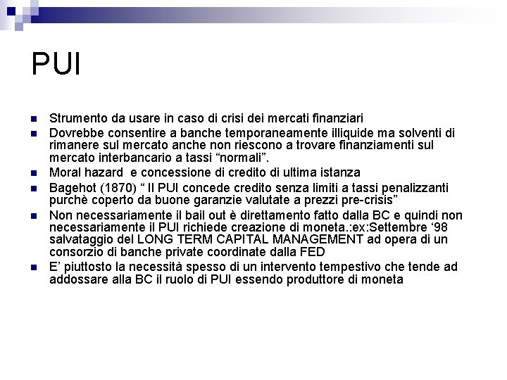 PUI n n n Strumento da usare in caso di crisi dei mercati finanziari