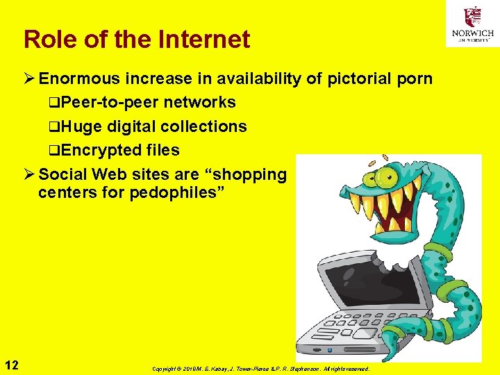 Role of the Internet Ø Enormous increase in availability of pictorial porn q. Peer-to-peer