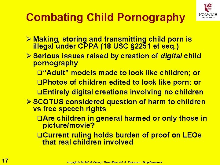 Combating Child Pornography Ø Making, storing and transmitting child porn is illegal under CPPA