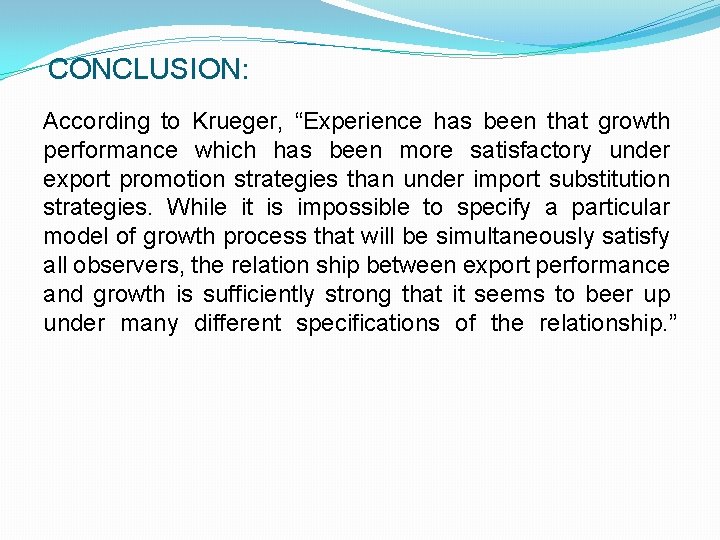 CONCLUSION: According to Krueger, “Experience has been that growth performance which has been more