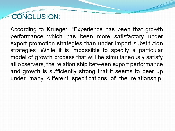 CONCLUSION: According to Krueger, “Experience has been that growth performance which has been more