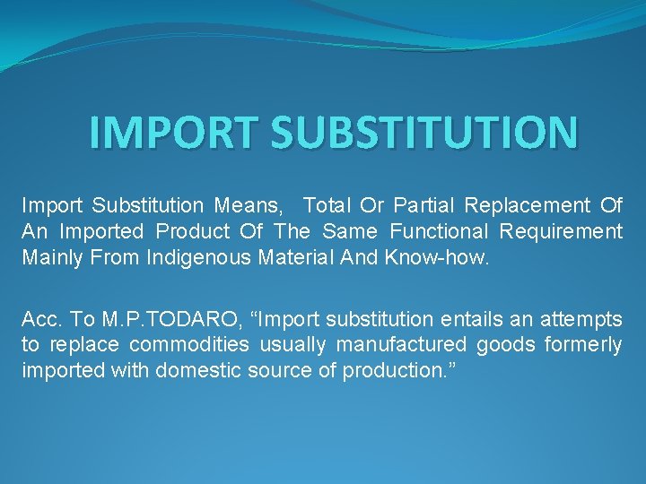 IMPORT SUBSTITUTION Import Substitution Means, Total Or Partial Replacement Of An Imported Product Of