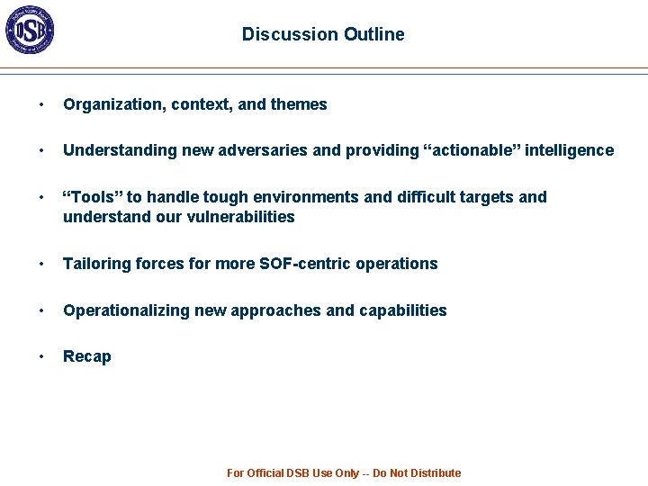 Discussion Outline • Organization, context, and themes • Understanding new adversaries and providing “actionable”