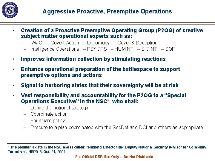 Aggressive Proactive, Preemptive Operations • Creation of a Proactive Preemptive Operating Group (P 2