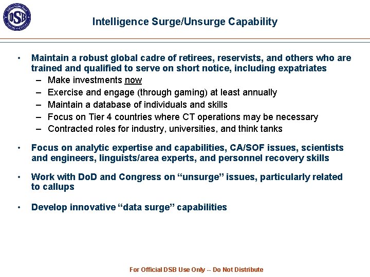 Intelligence Surge/Unsurge Capability • Maintain a robust global cadre of retirees, reservists, and others