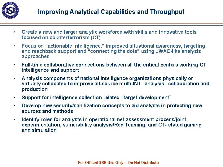 Improving Analytical Capabilities and Throughput • Create a new and larger analytic workforce with