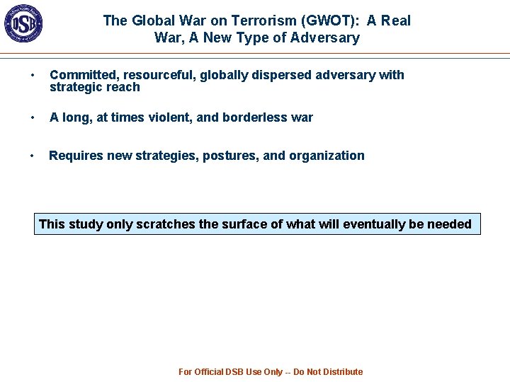 The Global War on Terrorism (GWOT): A Real War, A New Type of Adversary
