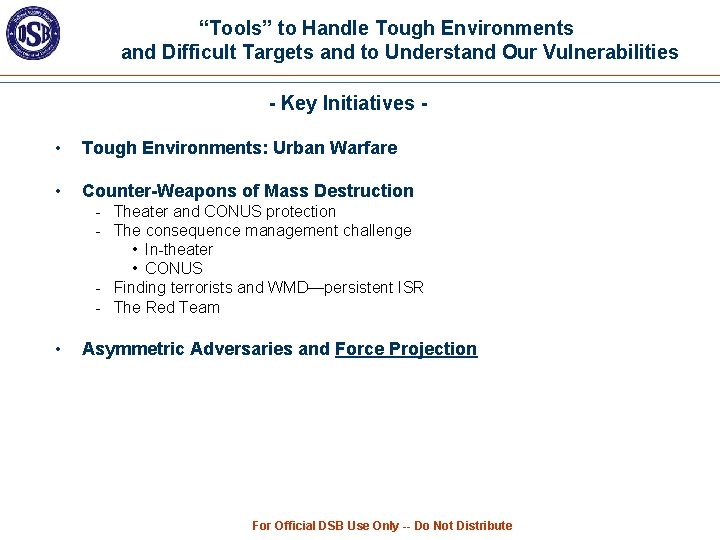 “Tools” to Handle Tough Environments and Difficult Targets and to Understand Our Vulnerabilities -