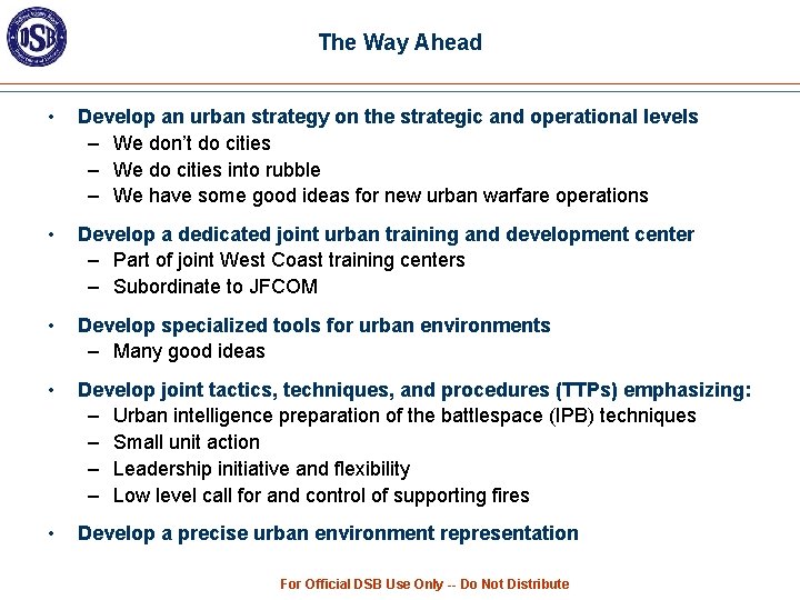 The Way Ahead • Develop an urban strategy on the strategic and operational levels