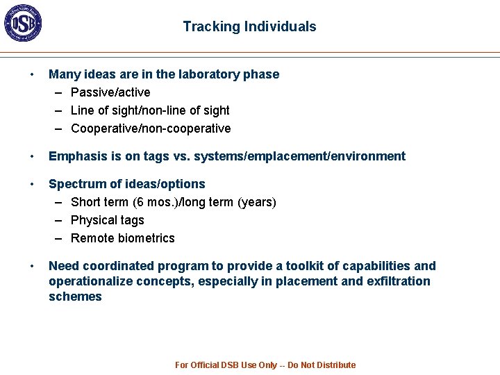 Tracking Individuals • Many ideas are in the laboratory phase – Passive/active – Line