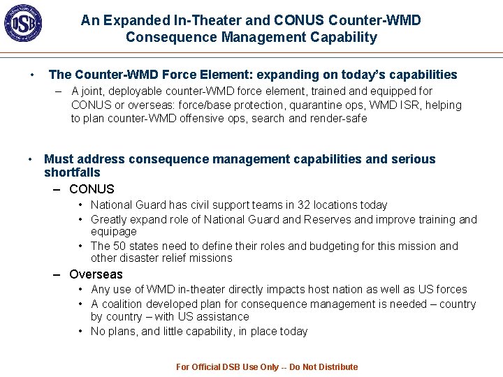 An Expanded In-Theater and CONUS Counter-WMD Consequence Management Capability • The Counter-WMD Force Element:
