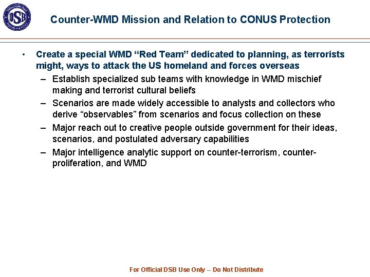 Counter-WMD Mission and Relation to CONUS Protection • Create a special WMD “Red Team”