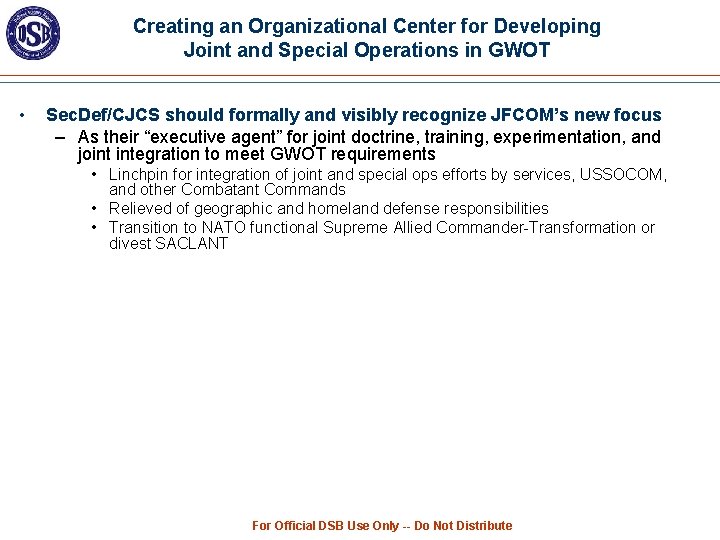 Creating an Organizational Center for Developing Joint and Special Operations in GWOT • Sec.