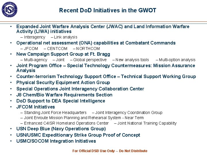 Recent Do. D Initiatives in the GWOT • Expanded Joint Warfare Analysis Center (JWAC)