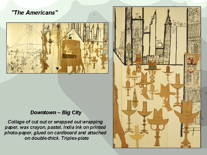 "The Americans" Downtown – Big City Collage of cut or wrapped out wrapping paper,