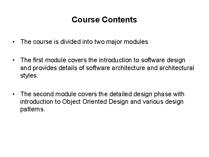 Course Contents • The course is divided into two major modules • The first