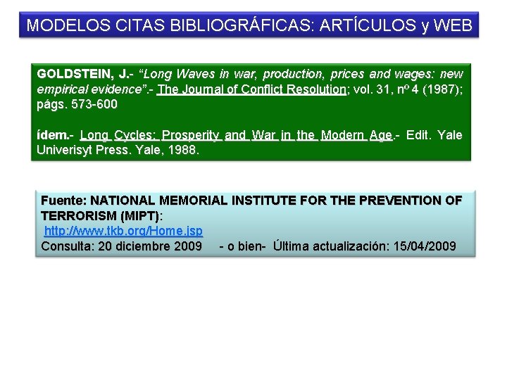 MODELOS CITAS BIBLIOGRÁFICAS: ARTÍCULOS y WEB GOLDSTEIN, J. - “Long Waves in war, production,