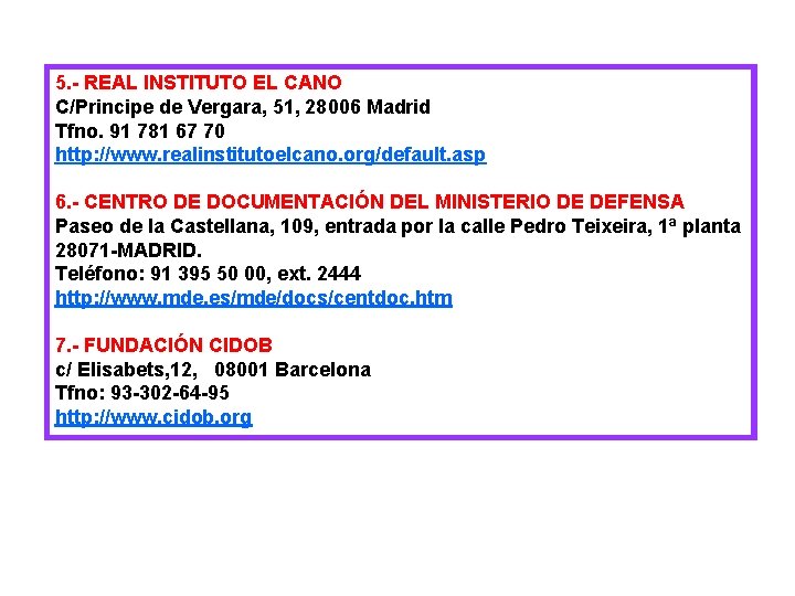 5. - REAL INSTITUTO EL CANO C/Principe de Vergara, 51, 28006 Madrid Tfno. 91