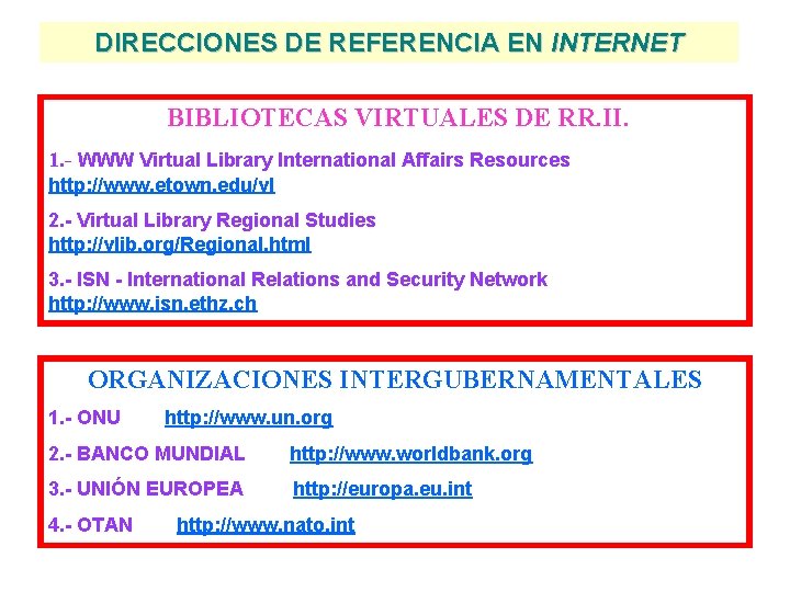 DIRECCIONES DE REFERENCIA EN INTERNET BIBLIOTECAS VIRTUALES DE RR. II. 1. - WWW Virtual