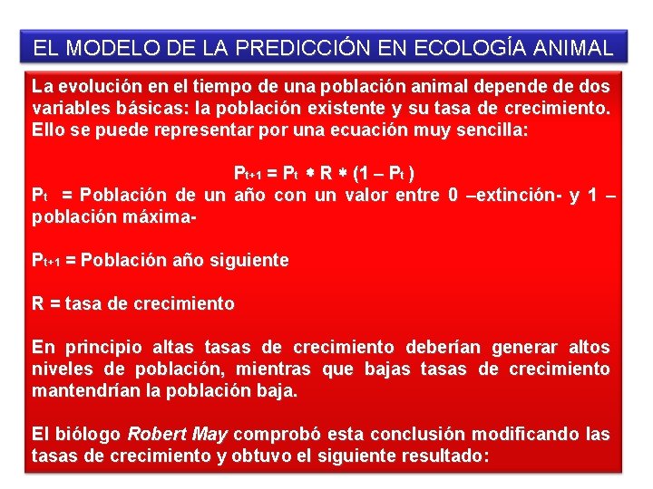 EL MODELO DE LA PREDICCIÓN EN ECOLOGÍA ANIMAL La evolución en el tiempo de