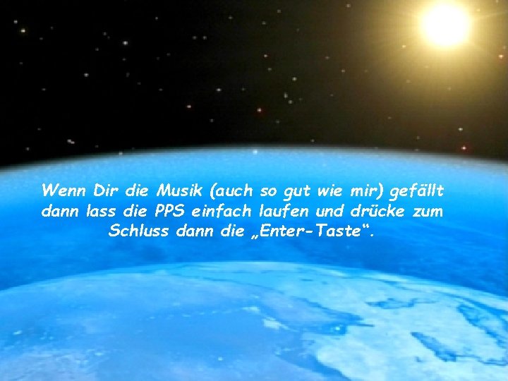 Wenn Dir die Musik (auch so gut wie mir) gefällt dann lass die PPS
