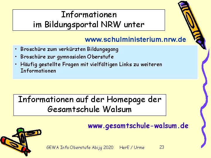 Informationen im Bildungsportal NRW unter www. schulministerium. nrw. de • Broschüre zum verkürzten Bildungsgang