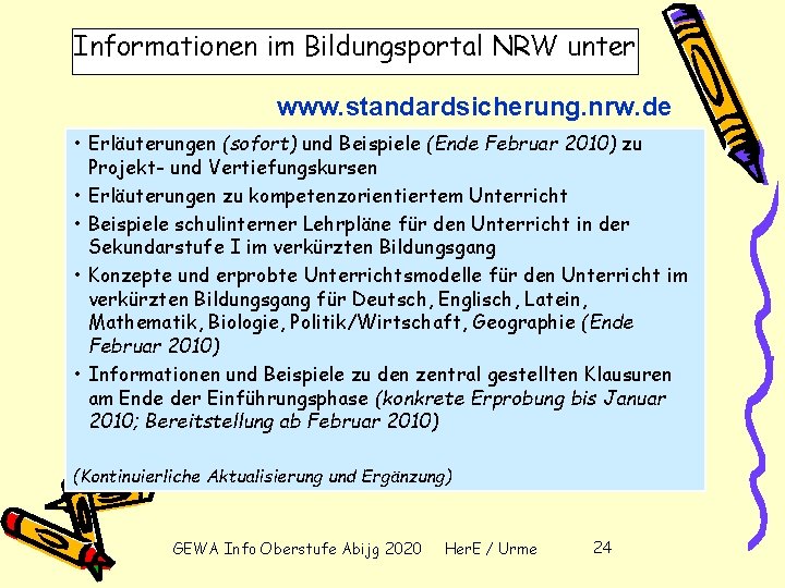 Informationen im Bildungsportal NRW unter www. standardsicherung. nrw. de • Erläuterungen (sofort) und Beispiele