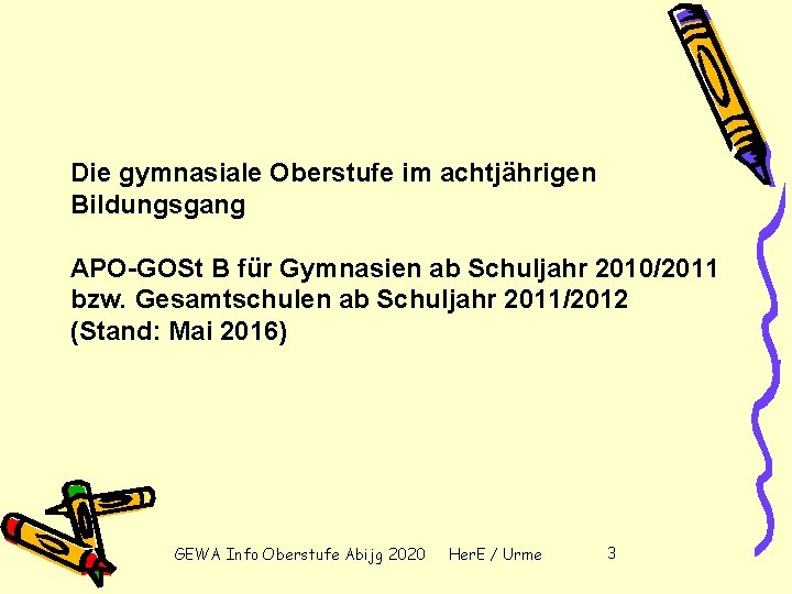Die gymnasiale Oberstufe im achtjährigen Bildungsgang APO-GOSt B für Gymnasien ab Schuljahr 2010/2011 bzw.