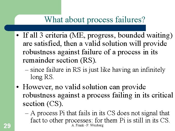 What about process failures? • If all 3 criteria (ME, progress, bounded waiting) are